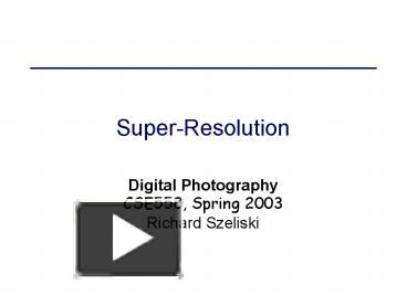 PPT – Super-Resolution PowerPoint presentation | free to download - id ...