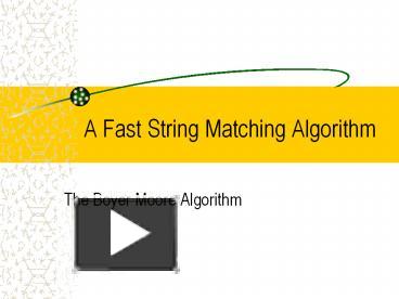 PPT – A Fast String Matching Algorithm PowerPoint presentation | free ...
