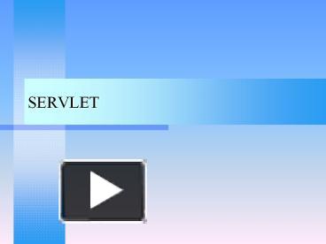 PPT – SERVLET PowerPoint presentation | free to download - id: 3c32fc-YTNhO