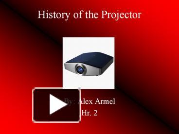 History of the Projector presentation | free to view