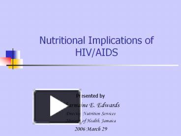 Nutritional Implications of HIV/AIDS presentation | free to view