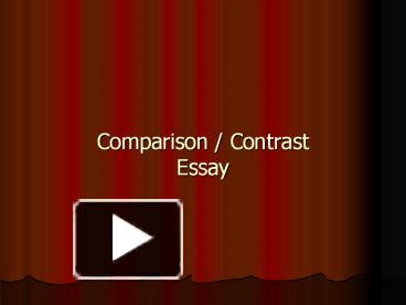 PPT – Comparison / Contrast Essay PowerPoint presentation | free to ...
