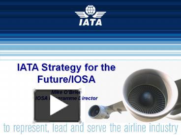 PPT – IATA Strategy for the Future/IOSA PowerPoint presentation | free ...