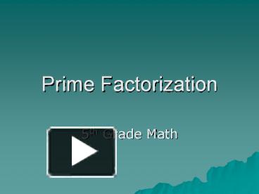 PPT – Prime Factorization PowerPoint presentation | free to download ...