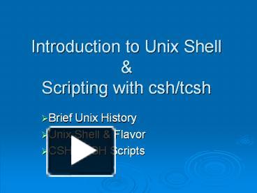 PPT – Introduction to Unix Shell & Scripting with csh/tcsh PowerPoint ...