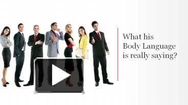 PPT – What his Body Language is really saying PowerPoint presentation ...