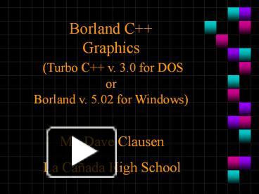 PPT – Borland C Graphics (Turbo C v. 3.0 for DOS or Borland v. 5.02 for ...