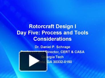 Rotorcraft Design I Day Five: Process and Tools Considerations ...
