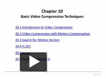 Chapter 10 Basic Video Compression Techniques presentation | free to view