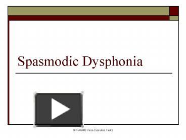 Spasmodic Dysphonia presentation | free to view