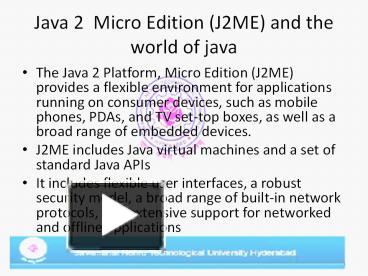 Java 2 Micro Edition (J2ME) and the world of java presentation | free ...