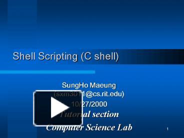 Shell Scripting (C shell) presentation | free to view
