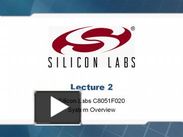 Silicon Labs C8051F020 presentation | free to view
