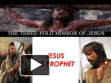 PPT – THE THREE-FOLD MISSION OF JESUS PowerPoint presentation | free to ...