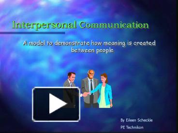 PPT – Interpersonal Communication PowerPoint presentation | free to ...