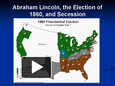 PPT – Abraham Lincoln, the Election of 1860, and Secession PowerPoint ...