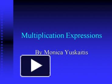 PPT – Multiplication Expressions PowerPoint presentation | free to view ...