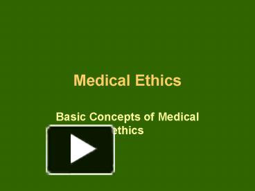 PPT – Medical Ethics PowerPoint presentation | free to view - id ...