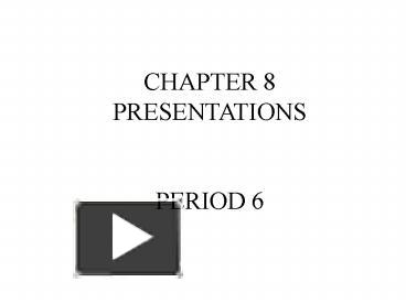 PPT – CHAPTER 8 PRESENTATIONS PowerPoint presentation | free to view ...