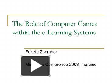 The Role of Computer Games within the eLearning Systems presentation ...
