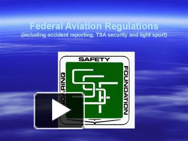 Federal Aviation Regulations (including accident reporting, TSA ...