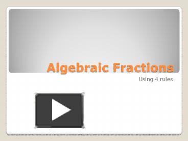 PPT – Algebraic Fractions PowerPoint presentation | free to download ...