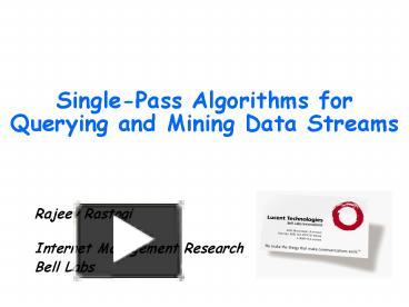 Single-Pass Algorithms for Querying and Mining Data Streams ...