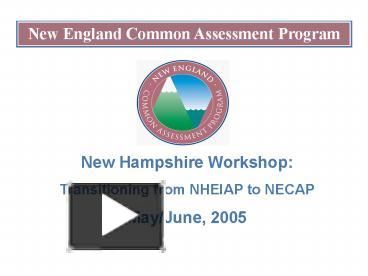 PPT – New England Common Assessment Program PowerPoint presentation ...