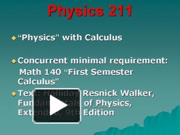 PPT – Physics 211 PowerPoint presentation | free to view - id: 475350-MzNlY