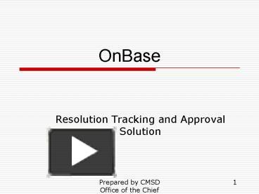 PPT – OnBase PowerPoint presentation | free to view - id: 485c41-NzFiM