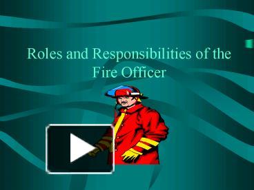 Roles and Responsibilities of the Fire Officer presentation | free to view