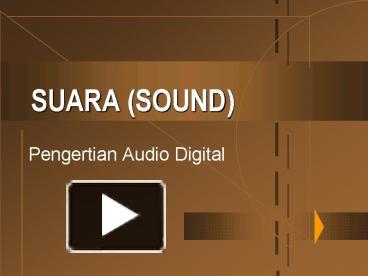 PPT – SUARA (SOUND) PowerPoint presentation | free to view - id: 4890e3 ...
