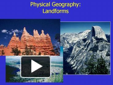 PPT – Physical Geography: Landforms PowerPoint presentation | free to ...