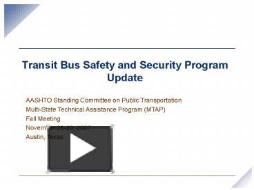 Transit Bus Safety and Security Program Update presentation | free to view