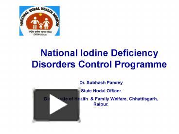 National Iodine Deficiency Disorders Control Programme presentation ...