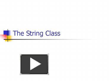 PPT – The String Class PowerPoint presentation | free to download - id ...