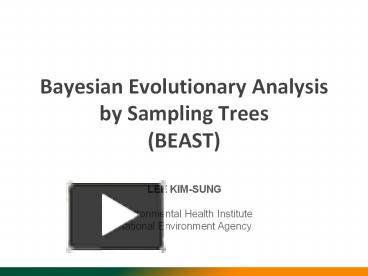 Bayesian Evolutionary Analysis by Sampling Trees (BEAST) presentation ...