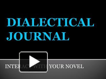 DIALECTICAL JOURNAL presentation | free to view