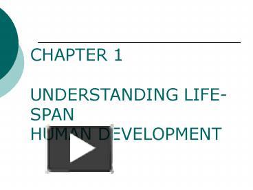 Ppt Chapter 1 Understanding Life Span Human Development Powerpoint