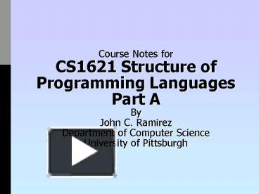 Course Notes for CS1621 Structure of Programming Languages Part A By ...