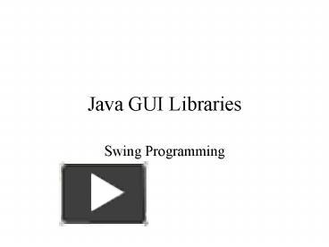 PPT – Java GUI Libraries PowerPoint presentation | free to download ...