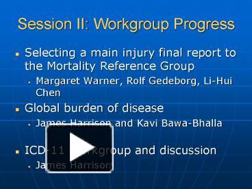 PPT – Session II: Workgroup Progress PowerPoint presentation | free to ...