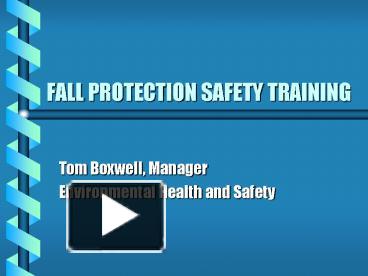 FALL PROTECTION SAFETY TRAINING presentation | free to view