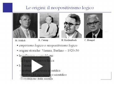Le origini: il neopositivismo logico presentation | free to download