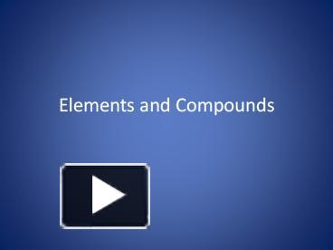 Elements and Compounds presentation | free to download