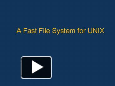 A Fast File System for UNIX presentation | free to view