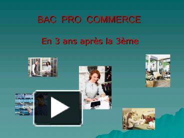 PPT – BAC PRO COMMERCE PowerPoint presentation | free to view - id ...