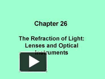 PPT – The Refraction of Light: Lenses and Optical Instruments ...