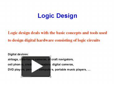 PPT – Logic Design PowerPoint presentation | free to view - id: 5e81c-NjI0Z
