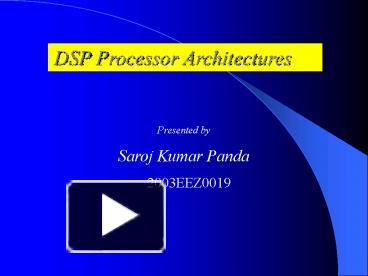 DSP Processor Architectures presentation | free to view